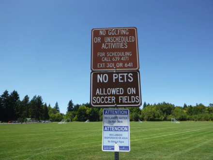At the soccer fields no pets, golfing or unscheduled events – to schedule call (503) 639-4171